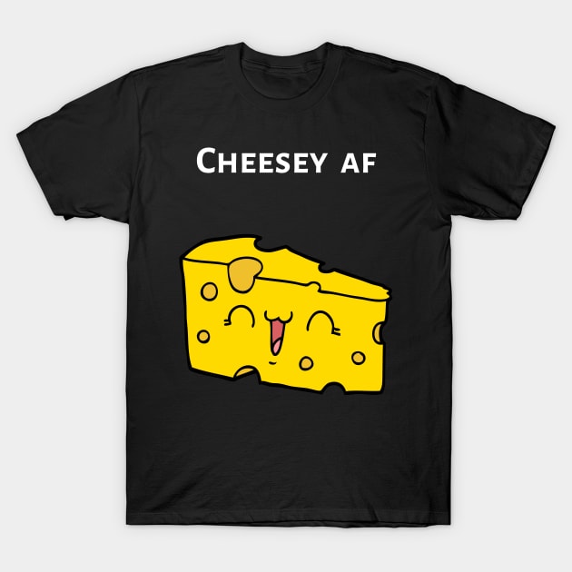 Cheesey AF T-Shirt by Forever December